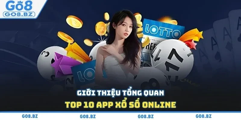 Giới thiệu tổng quan top 10 app xổ số online