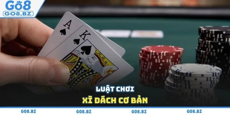 Luật chơi xì dách cơ bản